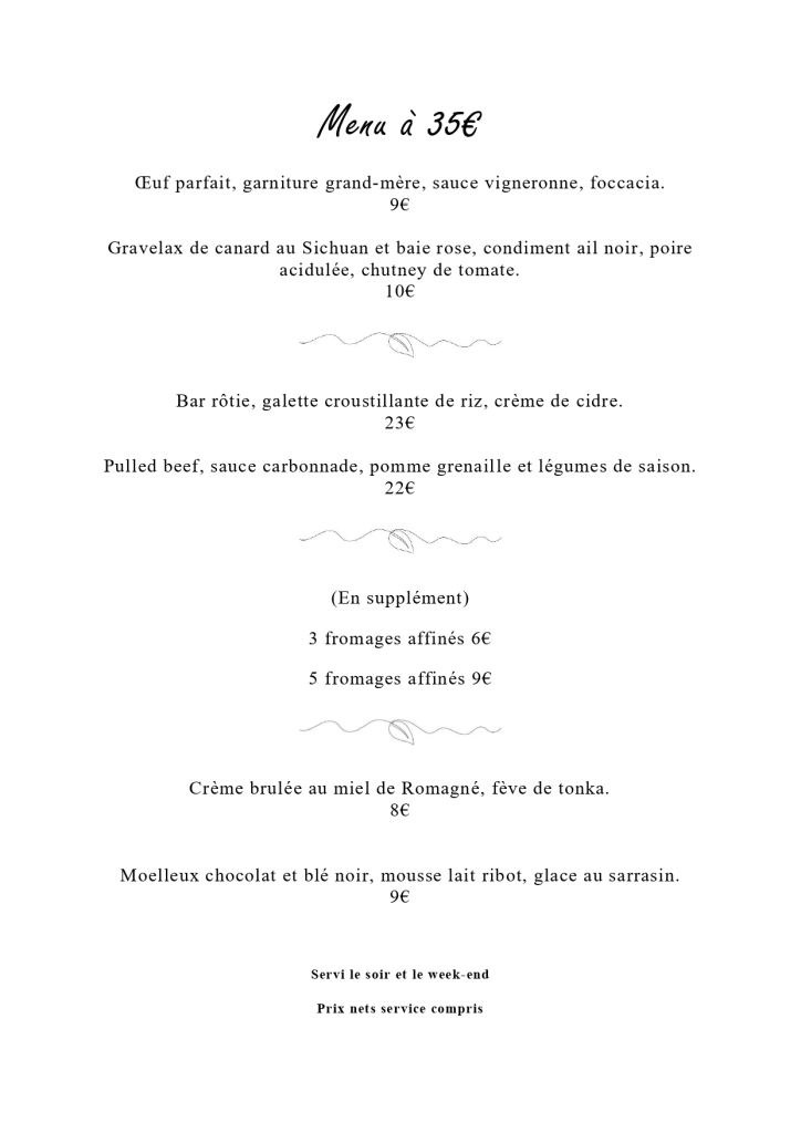 Menu à 35€ (servie uniquement du vendredi soir au dimanche midi)