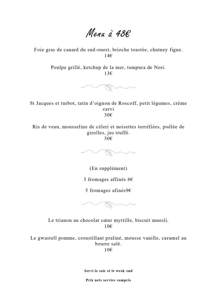 Menu à 48€ (servie uniquement du vendredi soir au dimanche midi)